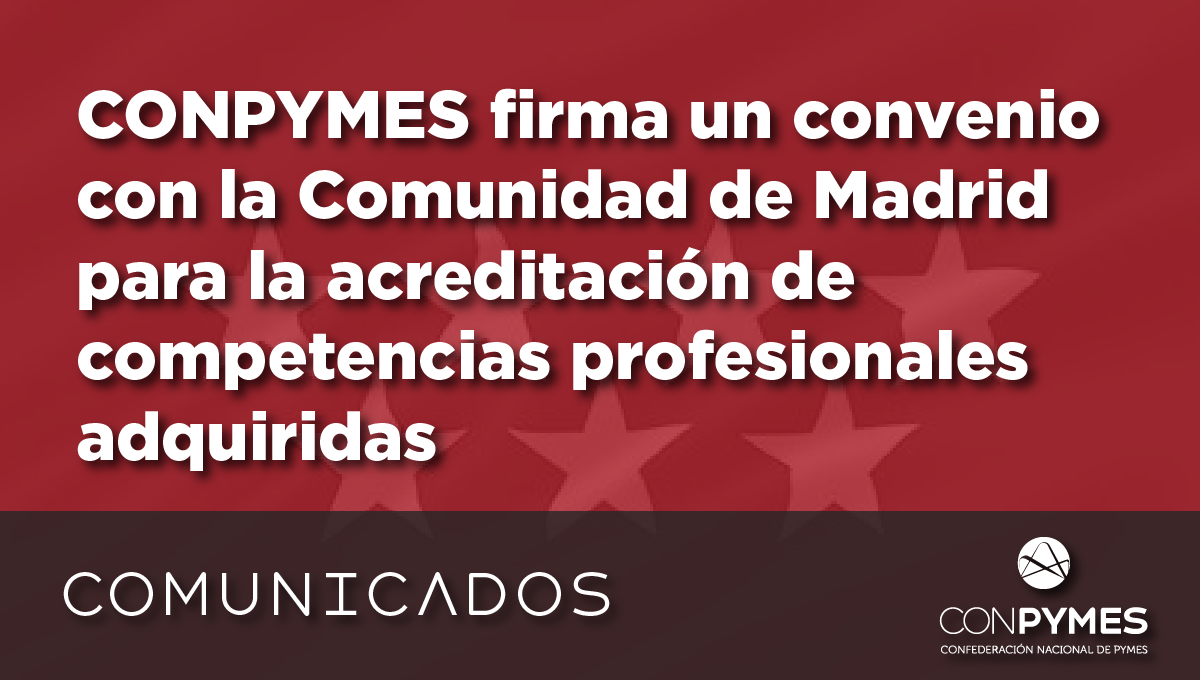 CONPYMES firma un convenio con la Comunidad de Madrid para la ...